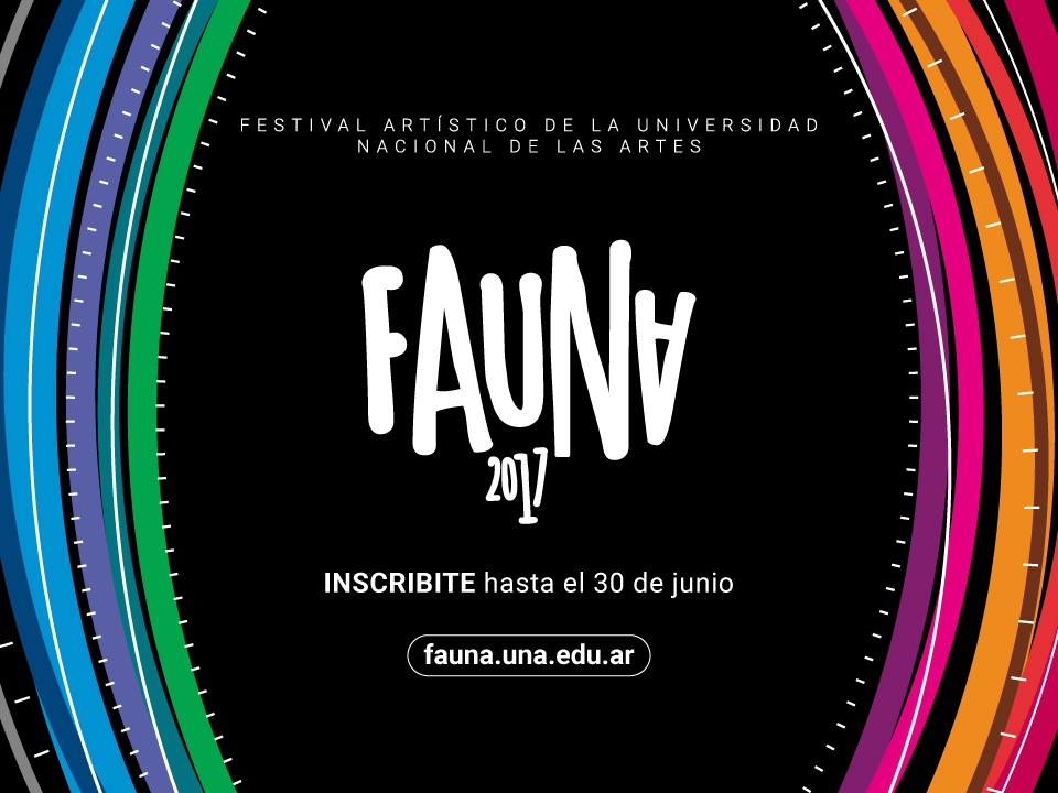 Arranca el FAUNA 2017. Festival Artístico de la Universidad Nacional de las Artes